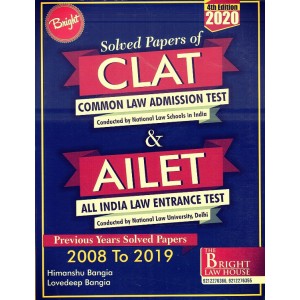 Bright Law House's Solved Papers of CLAT & AILET [Previous Years Solved Papers 2008 to 2019] by Himanshu Bangia, Lovedeep Bangia 